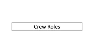 Crew Roles
 