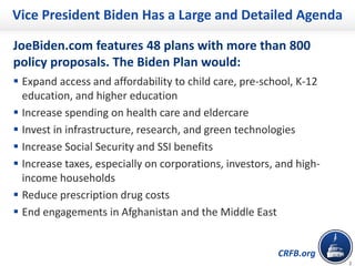 CRFB.org
Vice President Biden Has a Large and Detailed Agenda
JoeBiden.com features 48 plans with more than 800
policy pro...