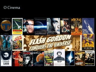 O Cinema
 