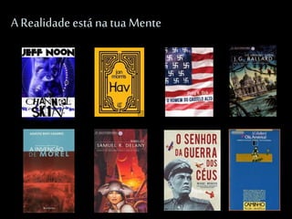 A Realidade está na tua Mente
 