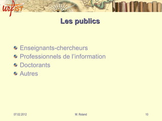 Les publics   Enseignants-chercheurs Professionnels de l’information Doctorants Autres 