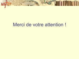 Merci de votre attention ! 
