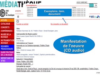 Exemplaire, item,
document

Manifestation
de l'oeuvre
(CD audio)

 