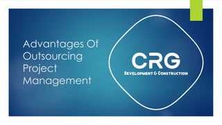 Advantages Of
Outsourcing
Project
Management
 