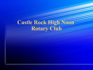 Castle Rock High Noon
Rotary Club
 