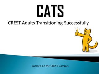 CATS

Located on the CREST Campus

 