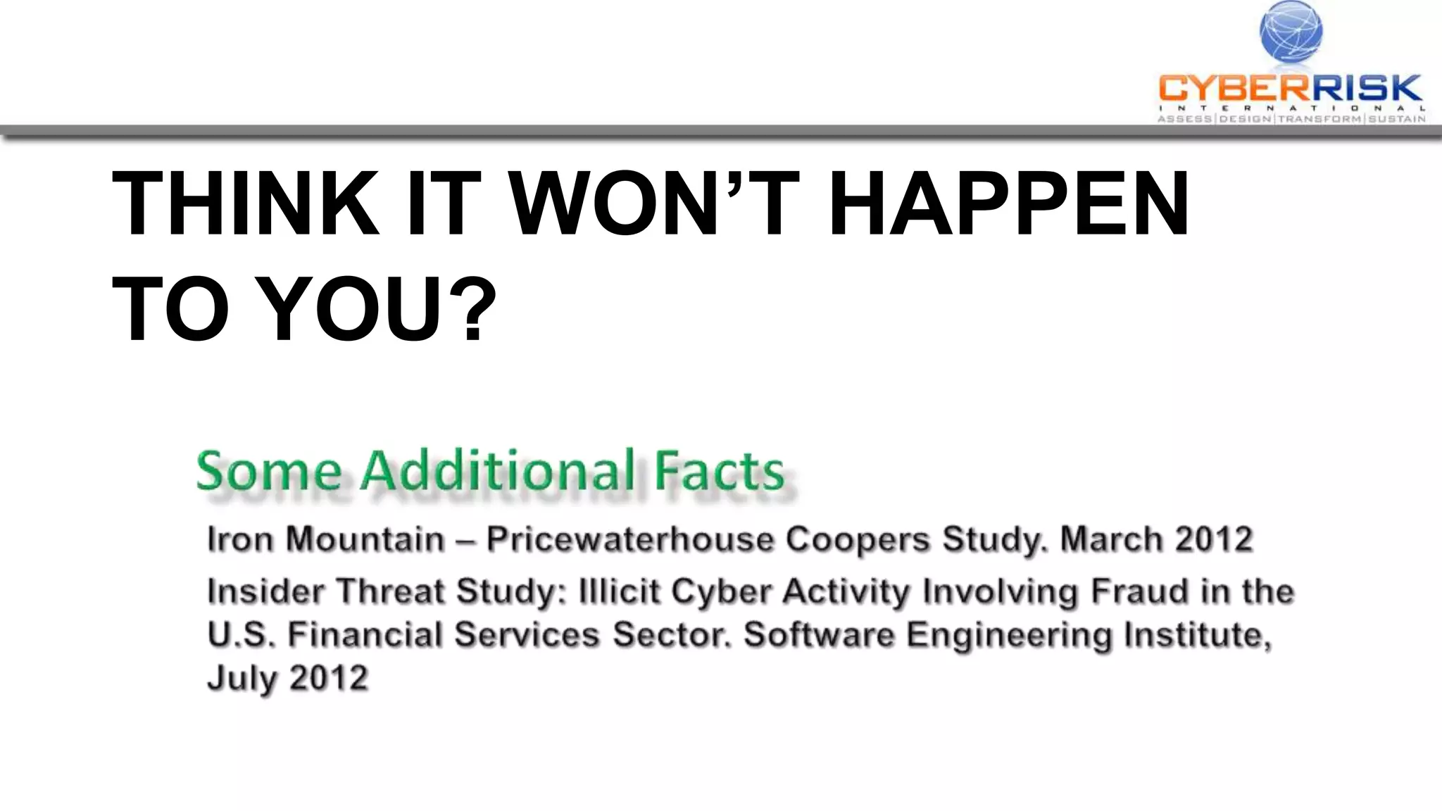 THINK IT WON’T HAPPEN
TO YOU?
 