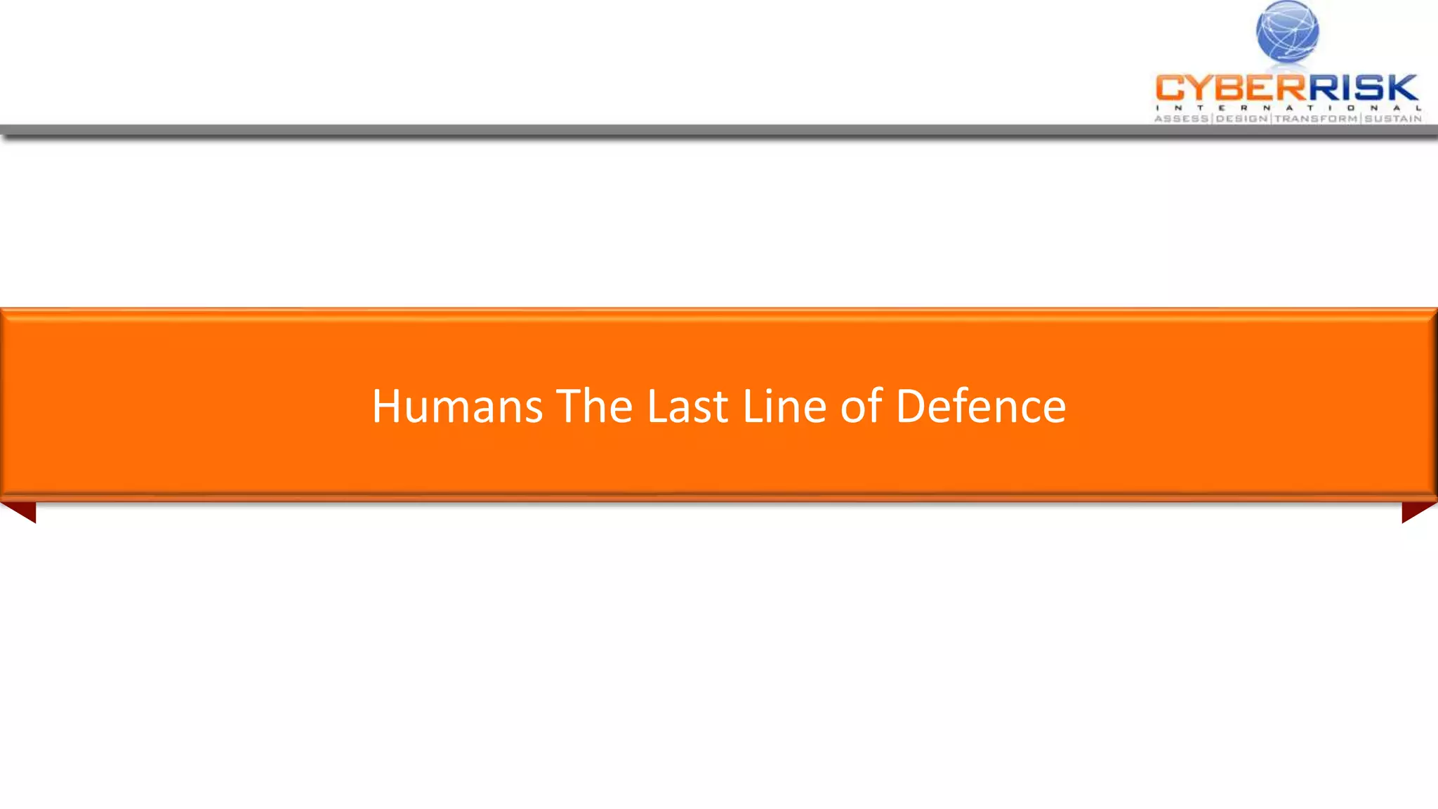 Humans The Last Line of Defence
 