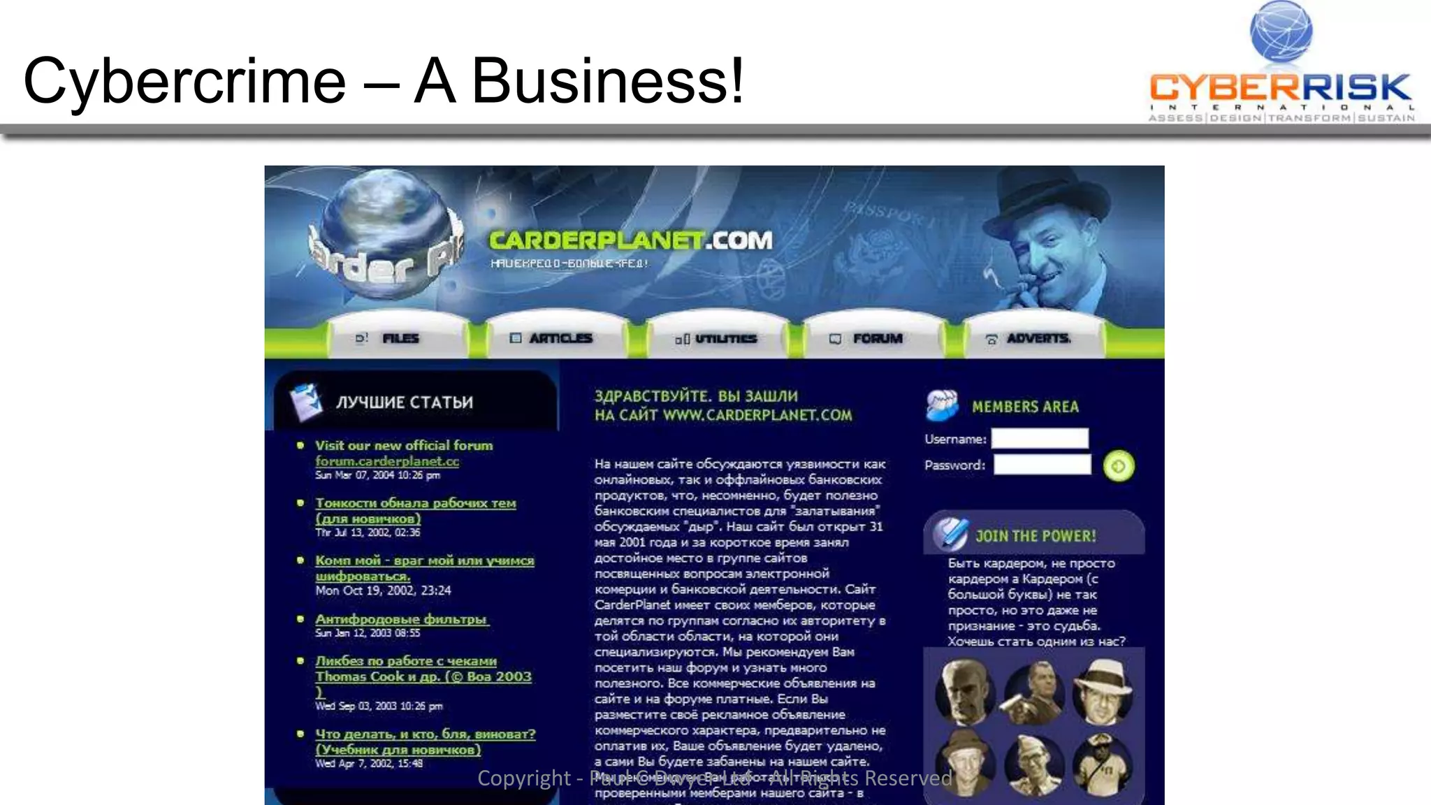 Cybercrime – A Business!
Copyright - Paul C Dwyer Ltd - All Rights Reserved
 