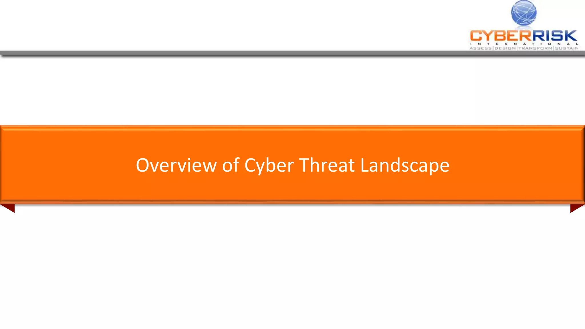 Overview of Cyber Threat Landscape
 