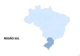 REGIÃO SUL
9
 