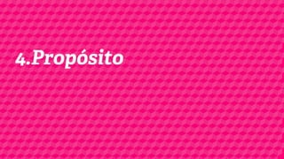 4.Propósito

 
