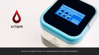 THE ONLY AUTOMATIC POINT–OF–CARE DIAGNOSTIC PLATFORM FOR MOBILITY
 
