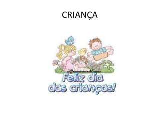 CRIANÇA 