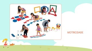 MOTRICIDADE
 