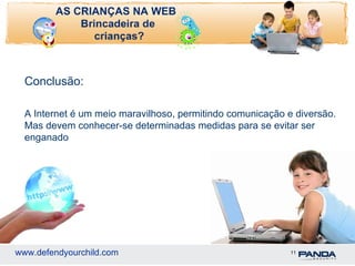 Conclusão: A Internet é um meio maravilhoso, permitindo comunicação e diversão. Mas devem conhecer-se determinadas medidas para se evitar ser enganado 