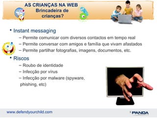 Instant messaging  Permite comunicar com diversos contactos em tempo real Permite conversar com amigos e família que vivam afastados Permite partilhar fotografias, imagens, documentos, etc. Riscos Roubo de identidade Infecção por vírus Infecção por malware (spyware, phishing, etc) 