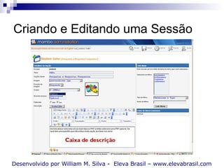 Criando e Editando uma Sessão Desenvolvido por William M. Silva -  Eleva Brasil – www.elevabrasil.com 