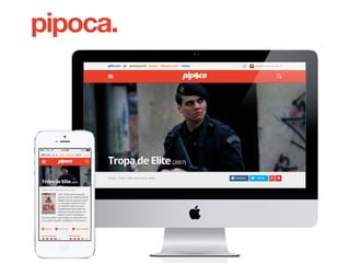 Um exemplo desse alinhamento nos Hack Days foi o Pipoca, um repositório de
informações de filmes e séries, com destaque para as produções da Globo. O
alinhamento da equipe foi que todos queriam projetar algo que causasse o efeito Wow
na empresa, e com as mesmas expectativas, a gente conseguiu ir além como equipe.
pipoca.
 