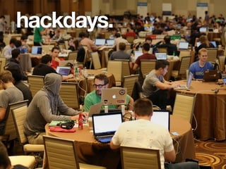 É aí que surgem iniciativas como hack days ou hackathons, que são eventos que duram
24 horas, a fim de criar um produto minimamente usável. O resultado desses eventos é
uma série de novos produtos além de um conjunto de inovações.
hackdays.
 