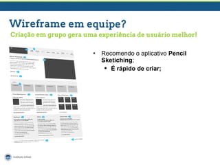 •

Recomendo o aplicativo Pencil
Sketiching;
 É rápido de criar;

 