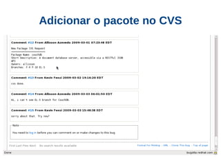 Adicionar o pacote no CVS
 