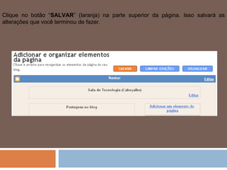 Clique no botão “ SALVAR ” (laranja) na parte superior da página. Isso salvará as alterações que você terminou de fazer. 