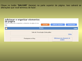Clique no botão “ SALVAR ” (laranja) na parte superior da página. Isso salvará as alterações que você terminou de fazer. 