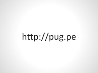 http://pug.pe
 