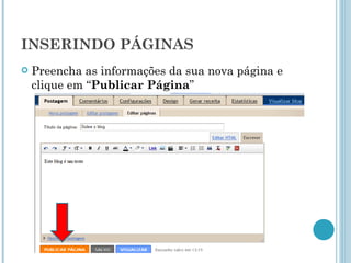 INSERINDO PÁGINAS Preencha as informações da sua nova página e clique em “ Publicar Página ” 