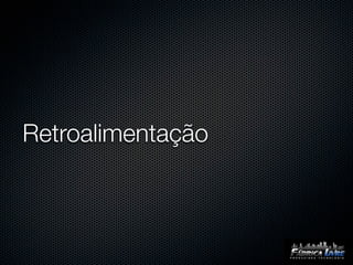 Retroalimentação
 