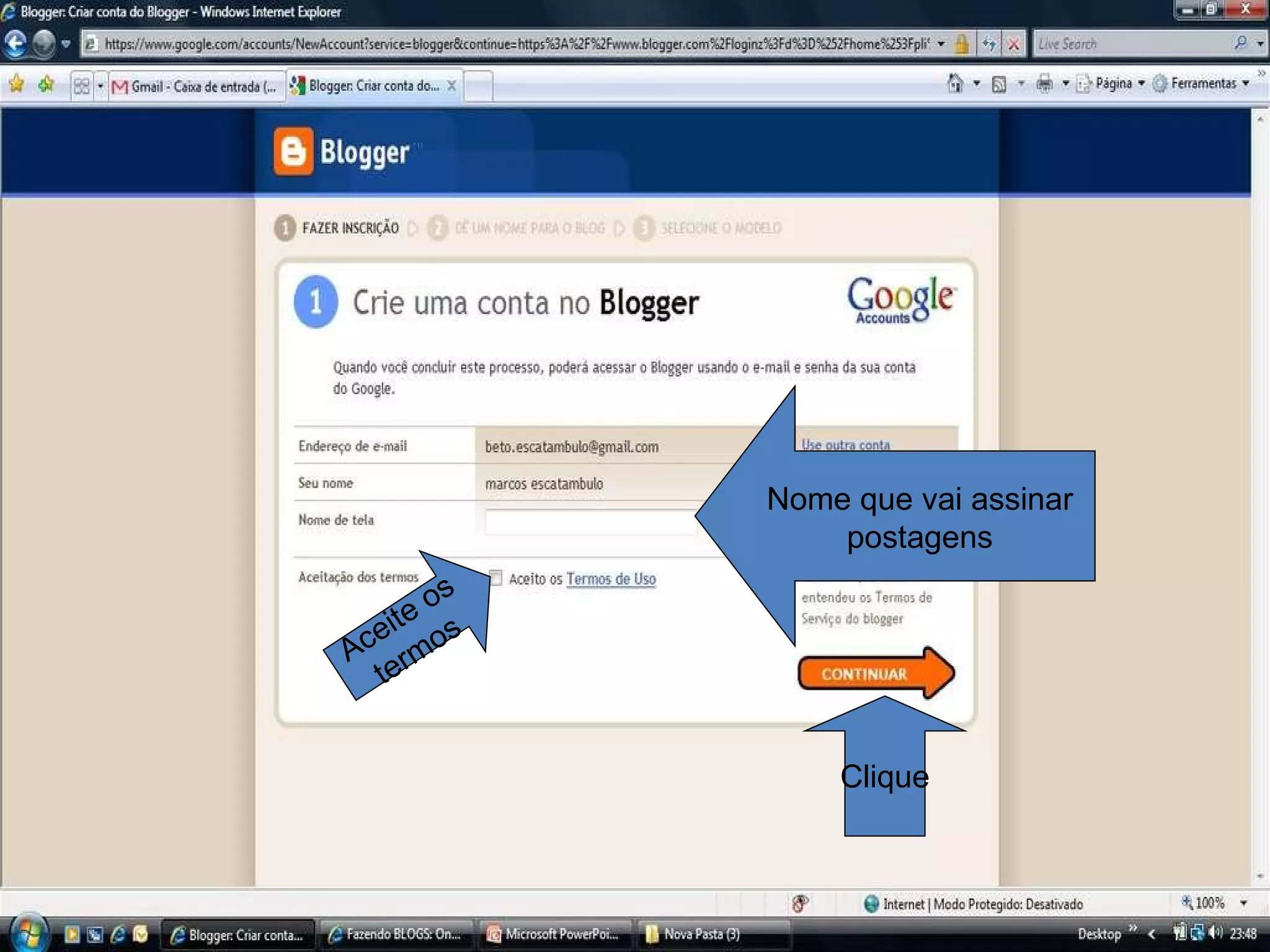 Nome que vai assinar postagens Aceite os termos Clique