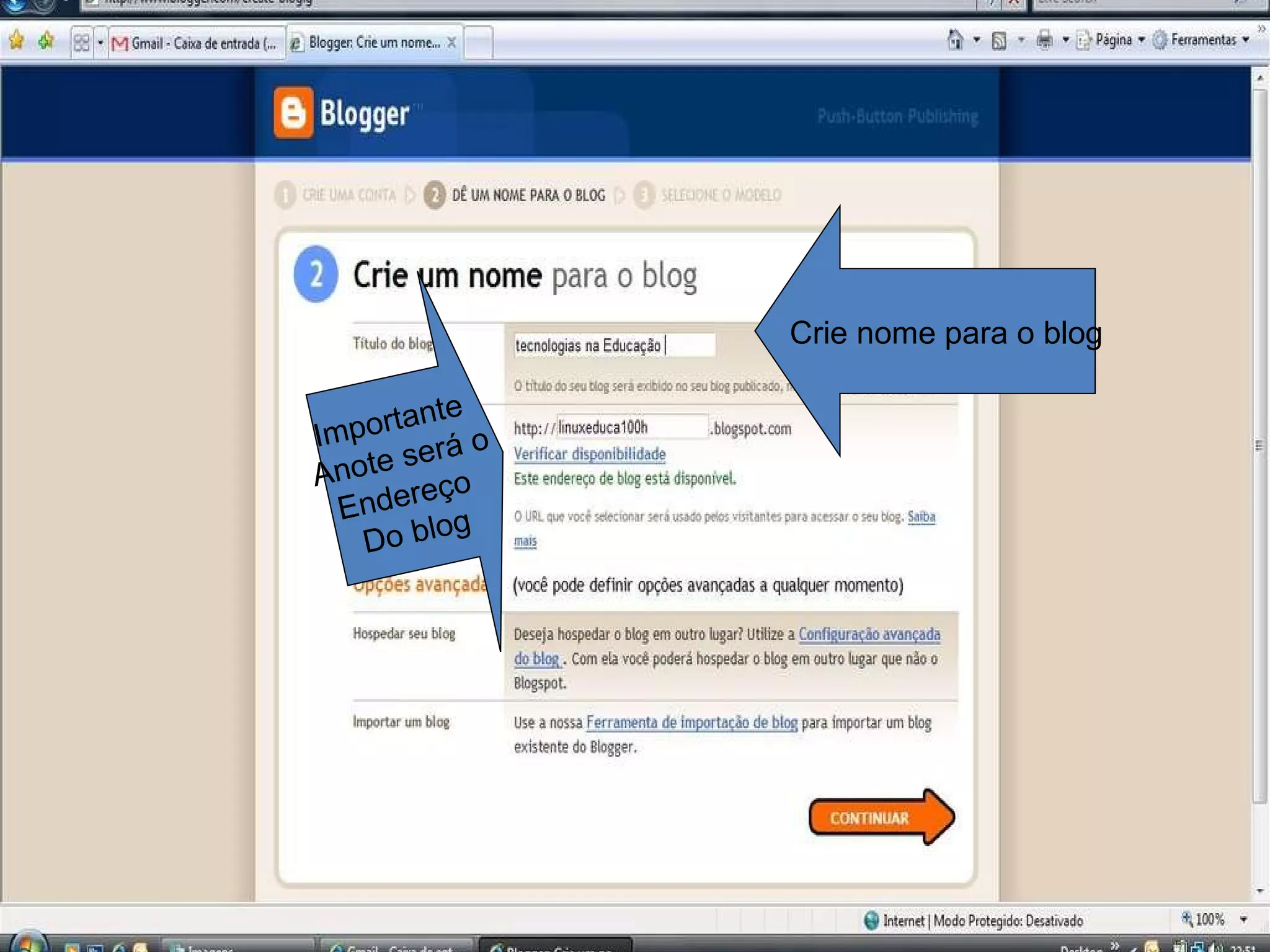 Crie nome para o blog Importante Anote será o Endereço Do blog