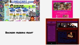 Backend fazendo front
 