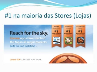 #1 na maioria das Stores (Lojas)
 