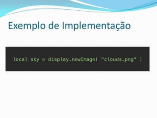 Exemplo de Implementação
 