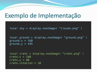 Exemplo de Implementação
 