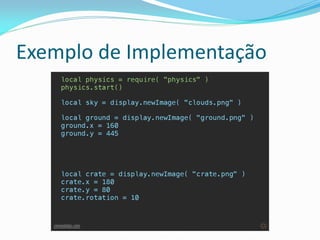 Exemplo de Implementação
 