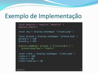 Exemplo de Implementação
 