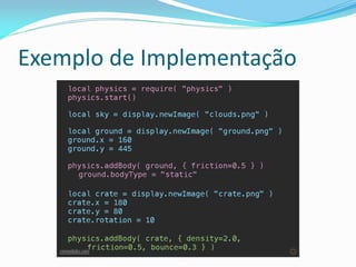 Exemplo de Implementação
 