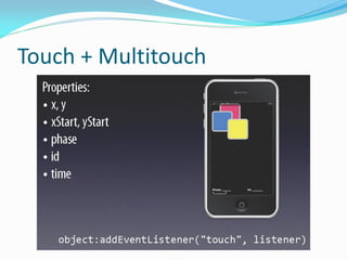 Touch + Multitouch
 