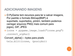 Criando jogos com python e pygame 2 aula | PPTX