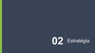 Estratégia02
 