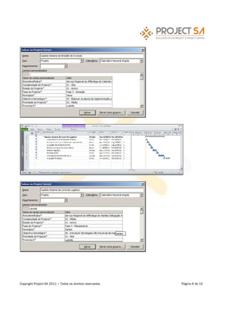 Copyright Project SA 2011   Todos os direitos reservados   Página 6 de 15
 