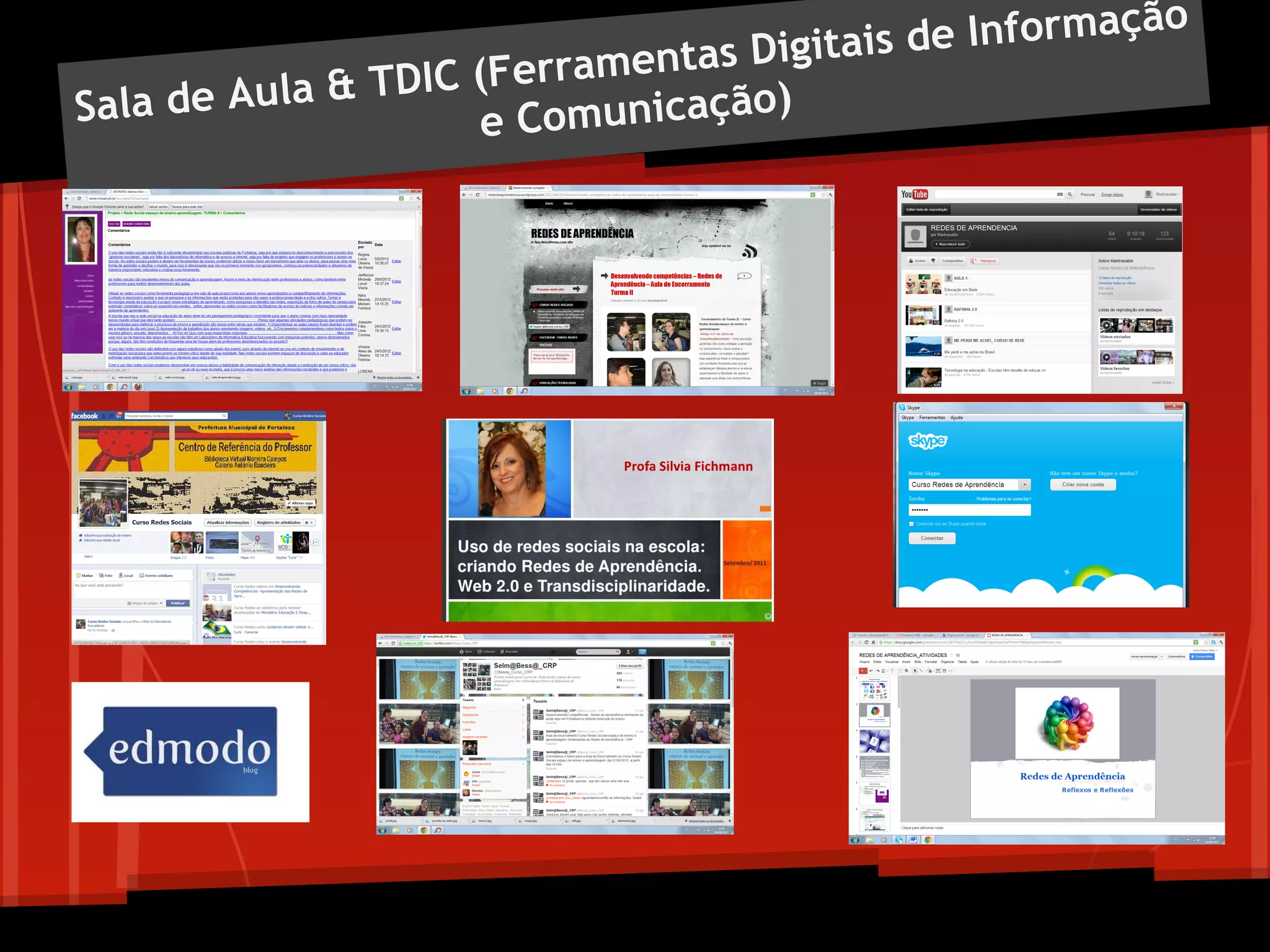 ção
                                     igita is de Informa
                     (F erramentas D
       e Aula & TDIC                )
Sala d               e  Comunicação
 