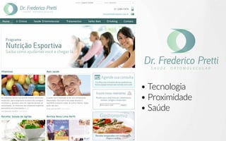 • Tecnologia
• Proximidade
• Saúde
 