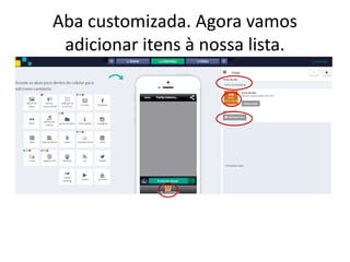 Aba customizada. Agora vamos
adicionar itens à nossa lista.
 