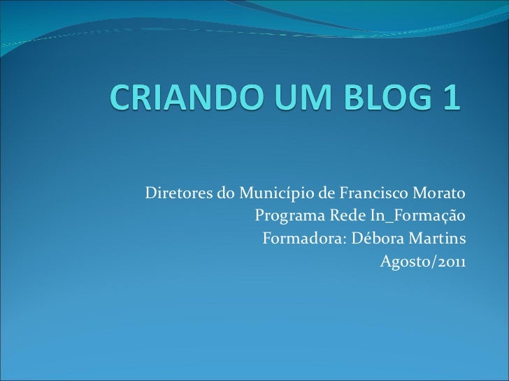 Diretores do Município de Francisco Morato Programa Rede In_Formação Formadora: Débora Martins Agosto/2011 
