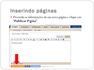 Inserindo páginas Preencha as informações da sua nova página e clique em “ Publicar Página ” 