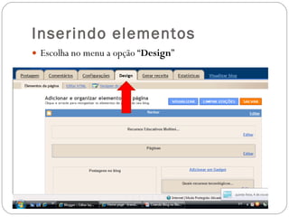 Inserindo elementos  Escolha no menu a opção “ Design ”  